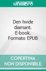 Den hvide diamant. E-book. Formato EPUB