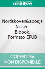 Nordskoven's Nisser. E-book. Formato EPUB ebook di Hanne Bredahl