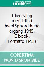 I livets lag med lidt af hvertSøborgdreng årgang 1945. E-book. Formato EPUB ebook di Hans Rosenfalck