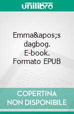 Emma&apos;s dagbog. E-book. Formato EPUB ebook