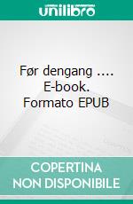 Før dengang .... E-book. Formato EPUB ebook