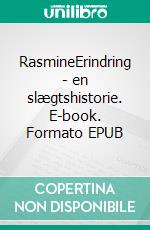 RasmineErindring - en slægtshistorie. E-book. Formato EPUB ebook