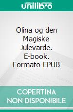 Olina og den Magiske Julevarde. E-book. Formato EPUB ebook