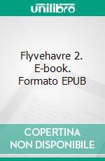 Flyvehavre 2. E-book. Formato EPUB ebook di Henrik Neergaard