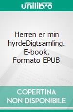 Herren er min hyrdeDigtsamling. E-book. Formato EPUB ebook