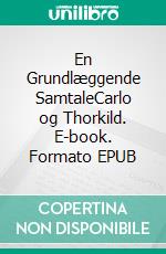 En Grundlæggende SamtaleCarlo og Thorkild. E-book. Formato EPUB ebook