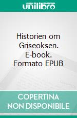 Historien om Griseoksen. E-book. Formato EPUB ebook