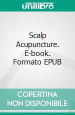 Scalp Acupuncture. E-book. Formato EPUB ebook