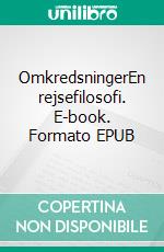 OmkredsningerEn rejsefilosofi. E-book. Formato EPUB ebook di Bo Marschner