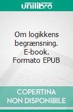 Om logikkens begrænsning. E-book. Formato EPUB ebook