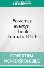 Farvernes eventyr. E-book. Formato EPUB ebook