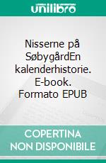 Nisserne på SøbygårdEn kalenderhistorie. E-book. Formato EPUB ebook di Peter Mose Sørensen