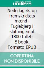 Nederlagets og fremskridtets mænd i Fuglebjerg i slutningen af 1800-tallet. E-book. Formato EPUB