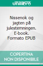 Nissenok og jagten på julestemningen. E-book. Formato EPUB ebook