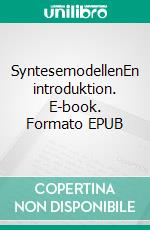 SyntesemodellenEn introduktion. E-book. Formato EPUB ebook di Ousia Publications