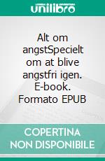 Alt om angstSpecielt om at blive angstfri igen. E-book. Formato EPUB ebook di Thomas Vinter