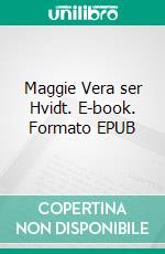 Maggie Vera ser Hvidt. E-book. Formato EPUB ebook di lars røn