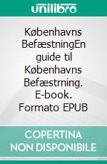 Københavns BefæstningEn guide til Københavns Befæstrning. E-book. Formato EPUB ebook