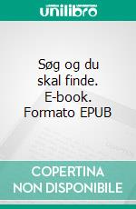 Søg og du skal finde. E-book. Formato EPUB ebook