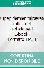 KupepidemienMilitærets rolle i det globale syd. E-book. Formato EPUB ebook di Carsten Jensen