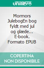 Mormors JulebogEn bog fyldt med jul og glæde... E-book. Formato EPUB ebook