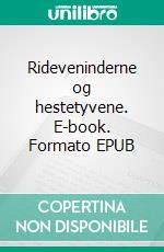 Rideveninderne og hestetyvene. E-book. Formato EPUB ebook