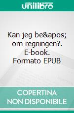 Kan jeg be' om regningen?. E-book. Formato EPUB ebook di Mike K. Grønne