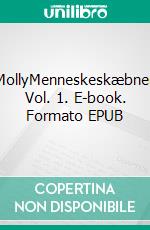 MollyMenneskeskæbner Vol. 1. E-book. Formato EPUB ebook di Michael Sørensen