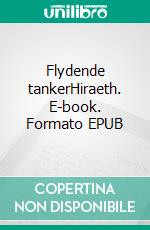 Flydende tankerHiraeth. E-book. Formato EPUB ebook