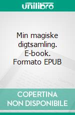 Min magiske digtsamling. E-book. Formato EPUB ebook
