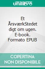 Et ÅrsværkStedet digt om ugen. E-book. Formato EPUB ebook