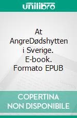 At AngreDødshytten i Sverige. E-book. Formato EPUB ebook