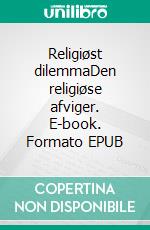 Religiøst dilemmaDen religiøse afviger. E-book. Formato EPUB ebook