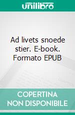 Ad livets snoede stier. E-book. Formato EPUB ebook