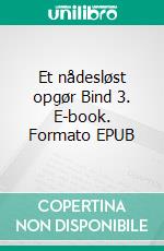 Et nådesløst opgør Bind 3. E-book. Formato EPUB ebook