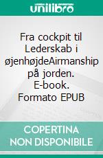 Fra cockpit til Lederskab i øjenhøjdeAirmanship på jorden. E-book. Formato EPUB ebook