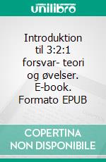 Introduktion til 3:2:1 forsvar- teori og øvelser. E-book. Formato EPUB ebook