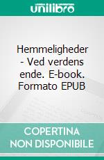 Hemmeligheder - Ved verdens ende. E-book. Formato EPUB ebook