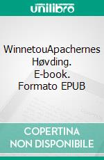 WinnetouApachernes Høvding. E-book. Formato EPUB