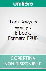 Tom Sawyers eventyr. E-book. Formato EPUB ebook