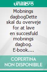 Mobnings dagbogDette skal du overveje for at lave en succesfuld mobnings dagbog. E-book. Formato EPUB ebook
