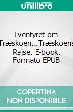 Eventyret om Træskoen...Træskoens Rejse. E-book. Formato EPUB