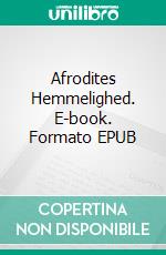 Afrodites Hemmelighed. E-book. Formato EPUB