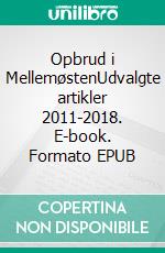 Opbrud i MellemøstenUdvalgte artikler 2011-2018. E-book. Formato EPUB ebook