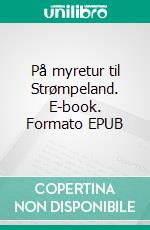 På myretur til Strømpeland. E-book. Formato EPUB ebook