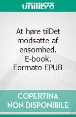 At høre tilDet modsatte af ensomhed. E-book. Formato EPUB ebook