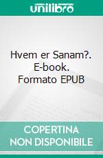 Hvem er Sanam?. E-book. Formato EPUB