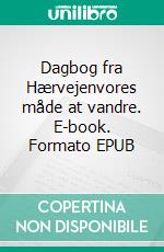 Dagbog fra Hærvejenvores måde at vandre. E-book. Formato EPUB ebook di Simon S. Laursen