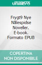 Frygt9 Nye Nålespidse Noveller. E-book. Formato EPUB ebook di Kim Michael Schrewelius