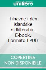 Tilnavne i den islandske oldlitteratur. E-book. Formato EPUB